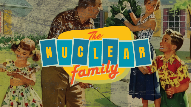 The Nuclear Family | Week 1